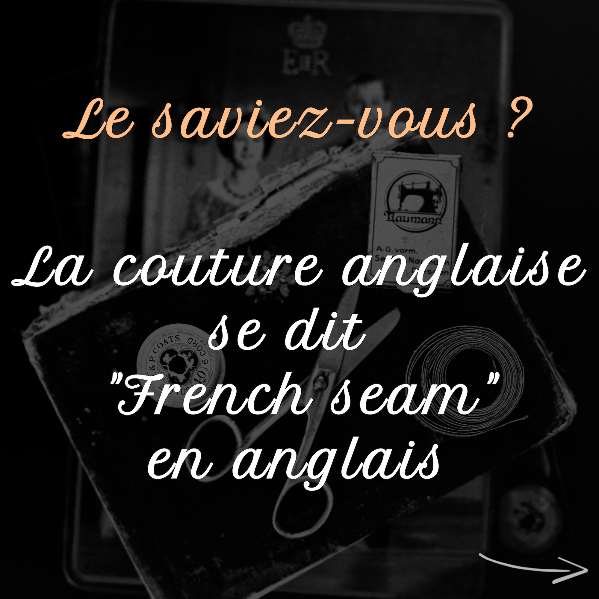Le saviez-vous : Couture anglaise / French seam